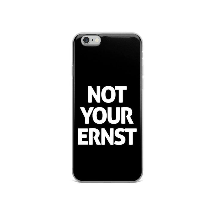 iPhone Hülle - Not Your Ernst - Words on Shirts Sag es mit dem Mittelfinger Shirts Hoodies Sweatshirt Taschen Gymsack Spruch Sprüche Statement