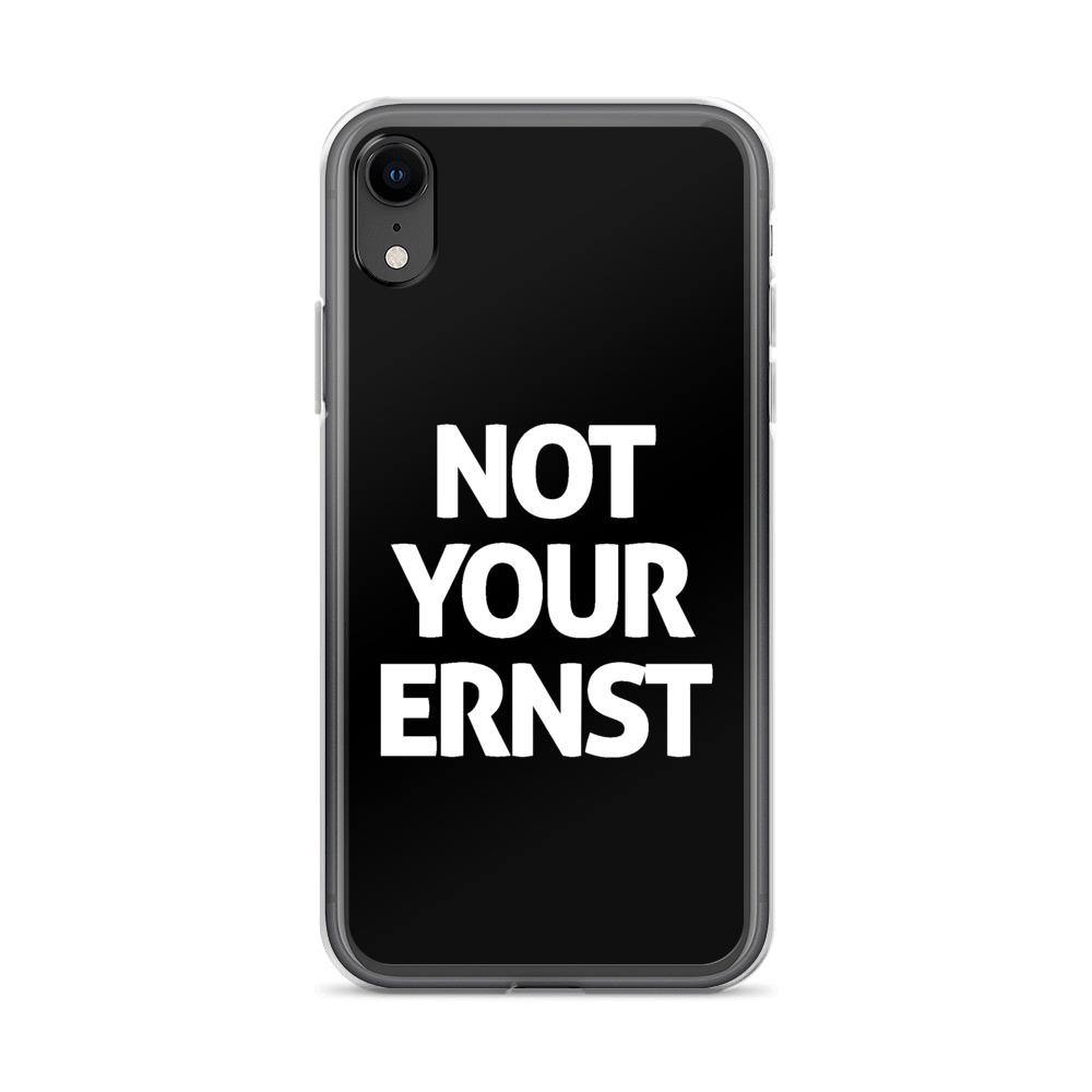 iPhone Hülle - Not Your Ernst - Words on Shirts Sag es mit dem Mittelfinger Shirts Hoodies Sweatshirt Taschen Gymsack Spruch Sprüche Statement