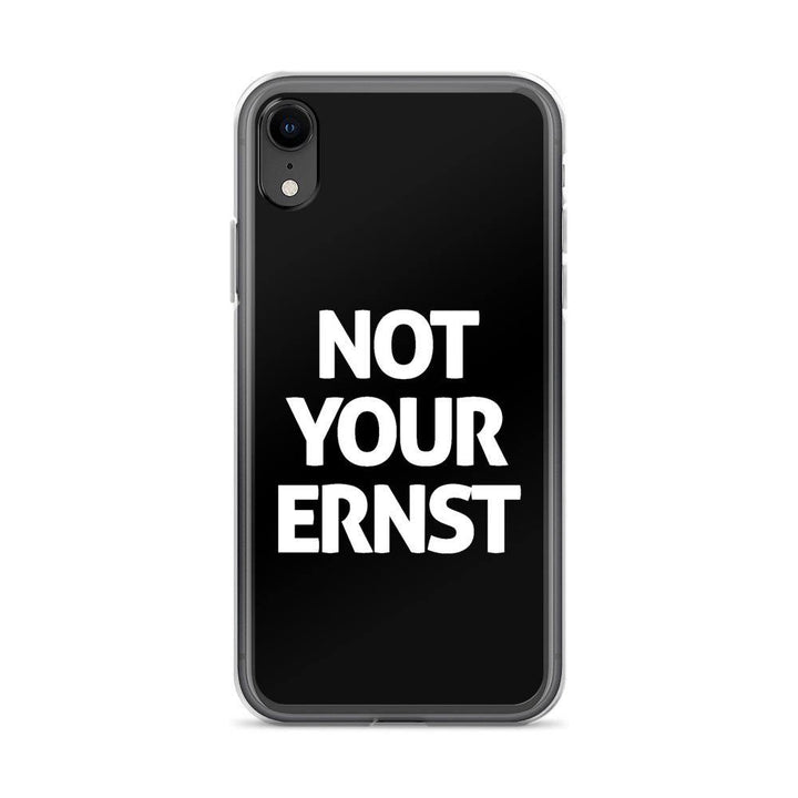 iPhone Hülle - Not Your Ernst - Words on Shirts Sag es mit dem Mittelfinger Shirts Hoodies Sweatshirt Taschen Gymsack Spruch Sprüche Statement