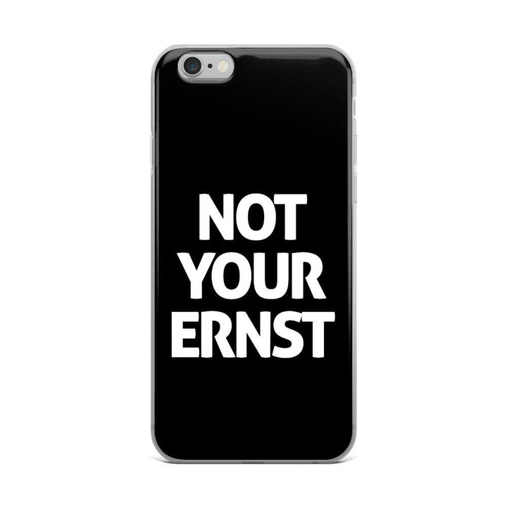 iPhone Hülle - Not Your Ernst - Words on Shirts Sag es mit dem Mittelfinger Shirts Hoodies Sweatshirt Taschen Gymsack Spruch Sprüche Statement