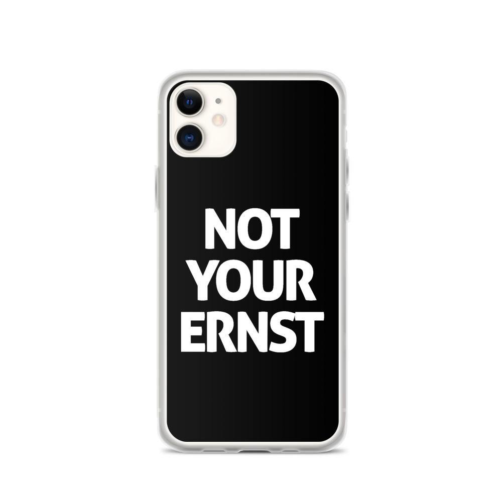 iPhone Hülle - Not Your Ernst - Words on Shirts Sag es mit dem Mittelfinger Shirts Hoodies Sweatshirt Taschen Gymsack Spruch Sprüche Statement