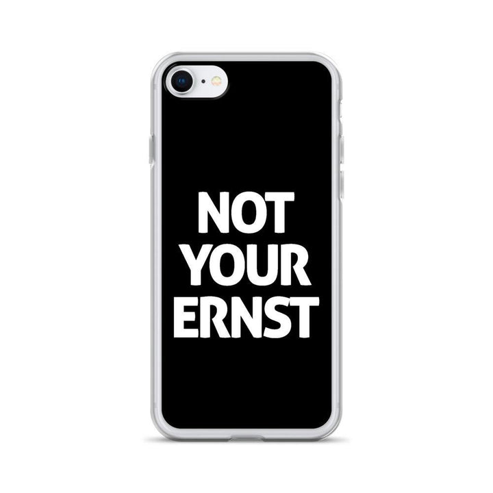 iPhone Hülle - Not Your Ernst - Words on Shirts Sag es mit dem Mittelfinger Shirts Hoodies Sweatshirt Taschen Gymsack Spruch Sprüche Statement