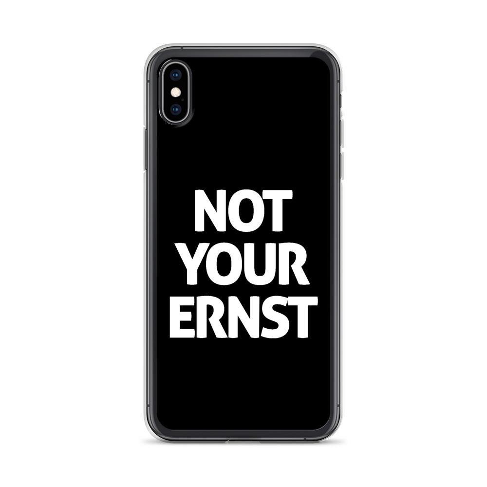iPhone Hülle - Not Your Ernst - Words on Shirts Sag es mit dem Mittelfinger Shirts Hoodies Sweatshirt Taschen Gymsack Spruch Sprüche Statement