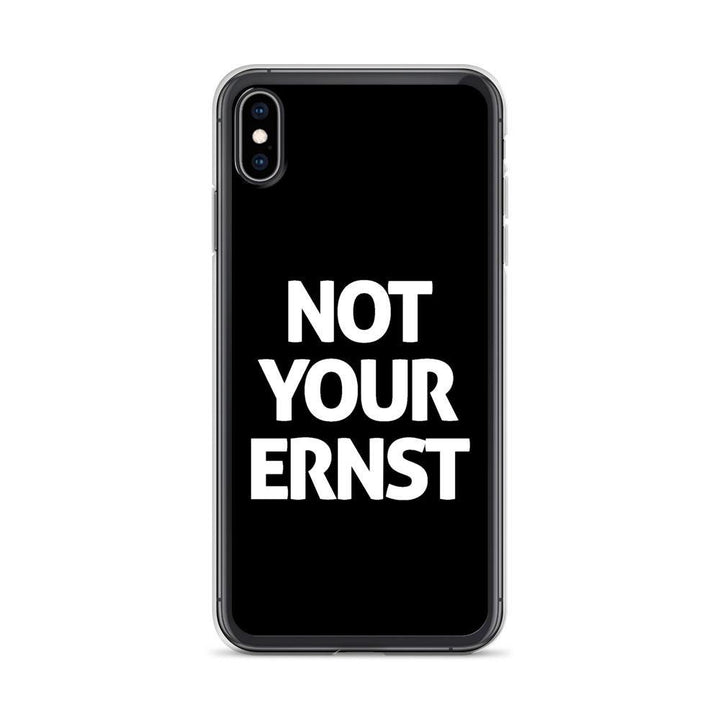 iPhone Hülle - Not Your Ernst - Words on Shirts Sag es mit dem Mittelfinger Shirts Hoodies Sweatshirt Taschen Gymsack Spruch Sprüche Statement