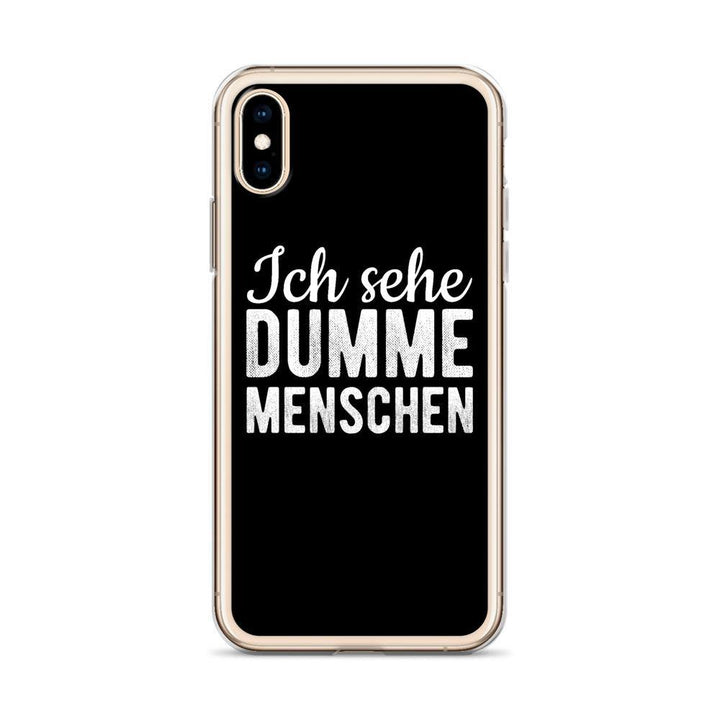 iPhone Hülle -  Ich sehe dumme Menschen - Words on Shirts Sag es mit dem Mittelfinger Shirts Hoodies Sweatshirt Taschen Gymsack Spruch Sprüche Statement