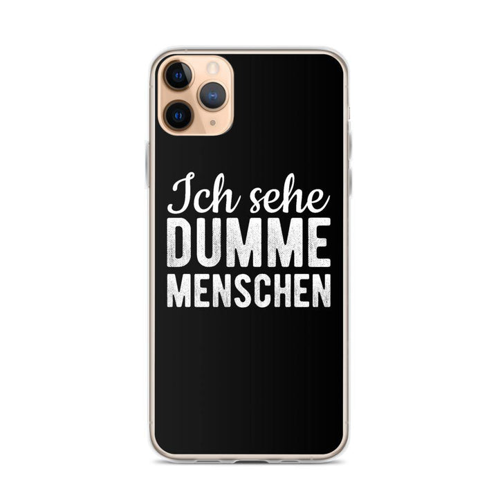 iPhone Hülle -  Ich sehe dumme Menschen - Words on Shirts Sag es mit dem Mittelfinger Shirts Hoodies Sweatshirt Taschen Gymsack Spruch Sprüche Statement