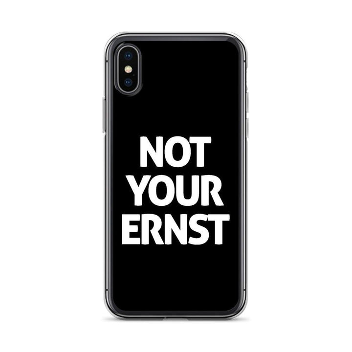 iPhone Hülle - Not Your Ernst - Words on Shirts Sag es mit dem Mittelfinger Shirts Hoodies Sweatshirt Taschen Gymsack Spruch Sprüche Statement