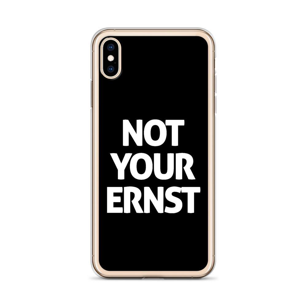 iPhone Hülle - Not Your Ernst - Words on Shirts Sag es mit dem Mittelfinger Shirts Hoodies Sweatshirt Taschen Gymsack Spruch Sprüche Statement