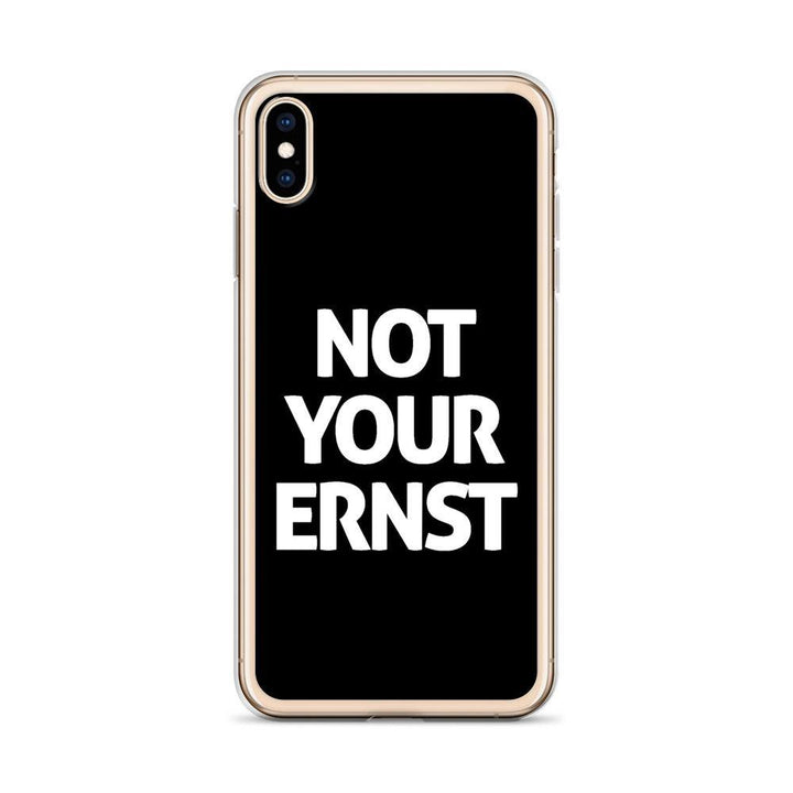 iPhone Hülle - Not Your Ernst - Words on Shirts Sag es mit dem Mittelfinger Shirts Hoodies Sweatshirt Taschen Gymsack Spruch Sprüche Statement