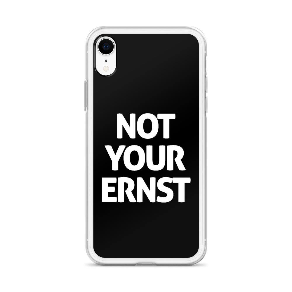 iPhone Hülle - Not Your Ernst - Words on Shirts Sag es mit dem Mittelfinger Shirts Hoodies Sweatshirt Taschen Gymsack Spruch Sprüche Statement