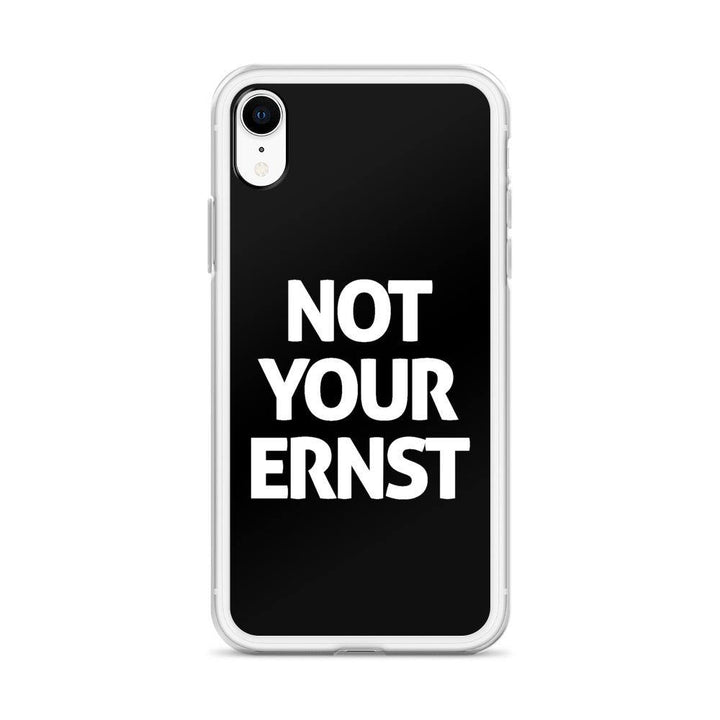 iPhone Hülle - Not Your Ernst - Words on Shirts Sag es mit dem Mittelfinger Shirts Hoodies Sweatshirt Taschen Gymsack Spruch Sprüche Statement