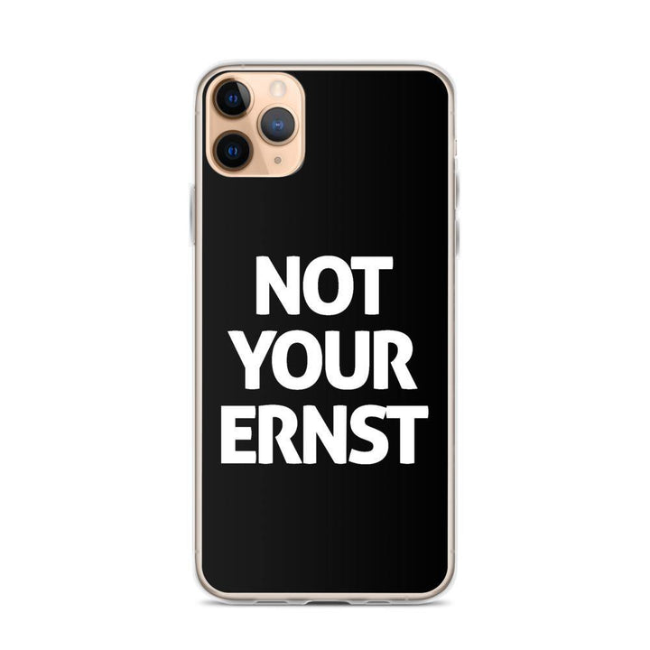 iPhone Hülle - Not Your Ernst - Words on Shirts Sag es mit dem Mittelfinger Shirts Hoodies Sweatshirt Taschen Gymsack Spruch Sprüche Statement