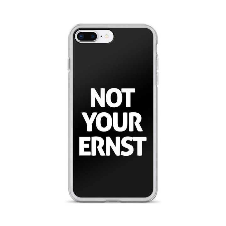 iPhone Hülle - Not Your Ernst - Words on Shirts Sag es mit dem Mittelfinger Shirts Hoodies Sweatshirt Taschen Gymsack Spruch Sprüche Statement