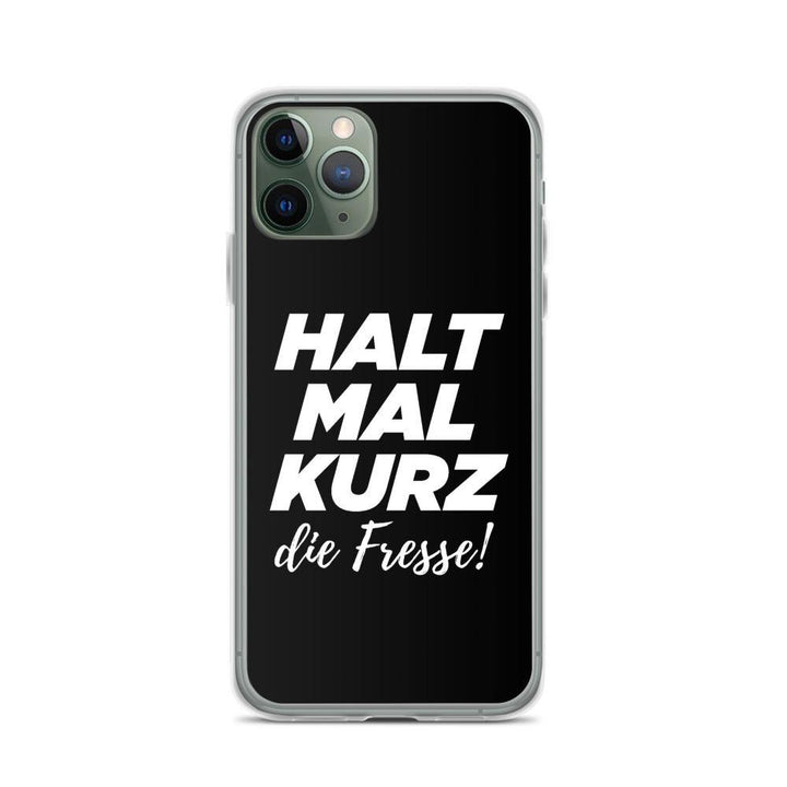 iPhone Hülle - Halt mal kurz die Fresse! - Words on Shirts Sag es mit dem Mittelfinger Shirts Hoodies Sweatshirt Taschen Gymsack Spruch Sprüche Statement