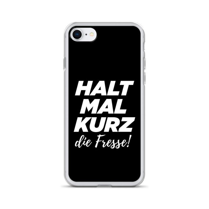 iPhone Hülle - Halt mal kurz die Fresse! - Words on Shirts Sag es mit dem Mittelfinger Shirts Hoodies Sweatshirt Taschen Gymsack Spruch Sprüche Statement