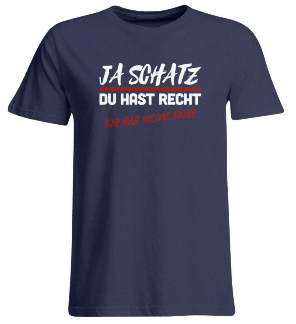 JA SCHATZ DU HAST RECHT - RUHE  - Übergrößenshirt - Words on Shirts Sag es mit dem Mittelfinger Shirts Hoodies Sweatshirt Taschen Gymsack Spruch Sprüche Statement