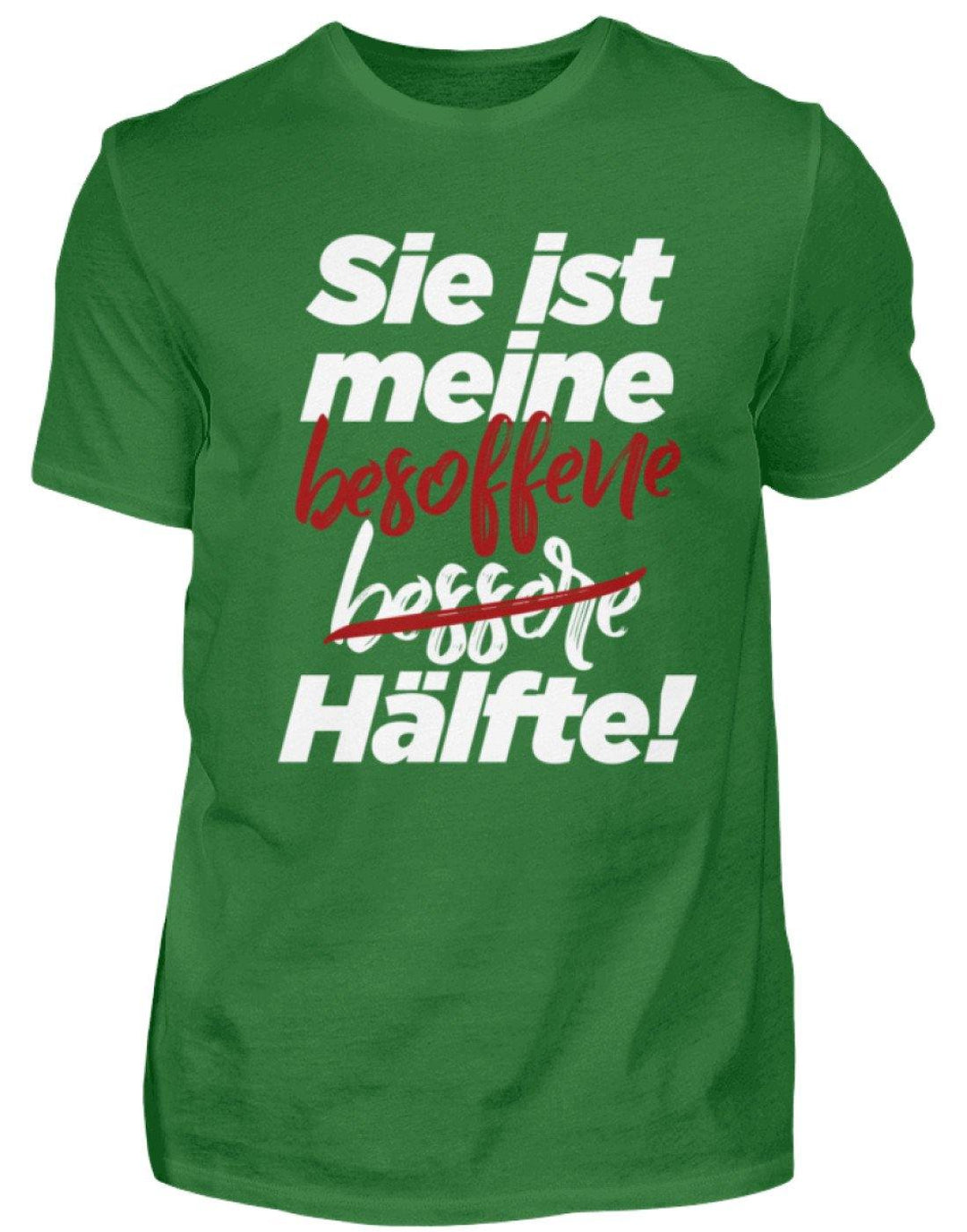 Sie ist meine besoffene Hälfte.  - Herren Shirt - Words on Shirts Sag es mit dem Mittelfinger Shirts Hoodies Sweatshirt Taschen Gymsack Spruch Sprüche Statement