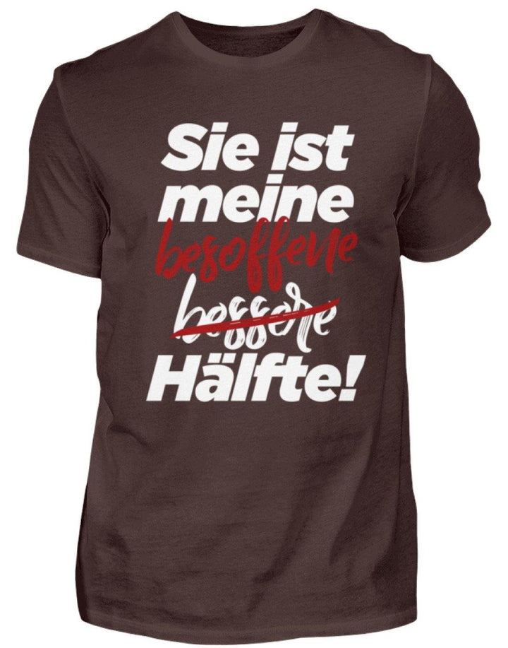 Sie ist meine besoffene Hälfte.  - Herren Shirt - Words on Shirts Sag es mit dem Mittelfinger Shirts Hoodies Sweatshirt Taschen Gymsack Spruch Sprüche Statement