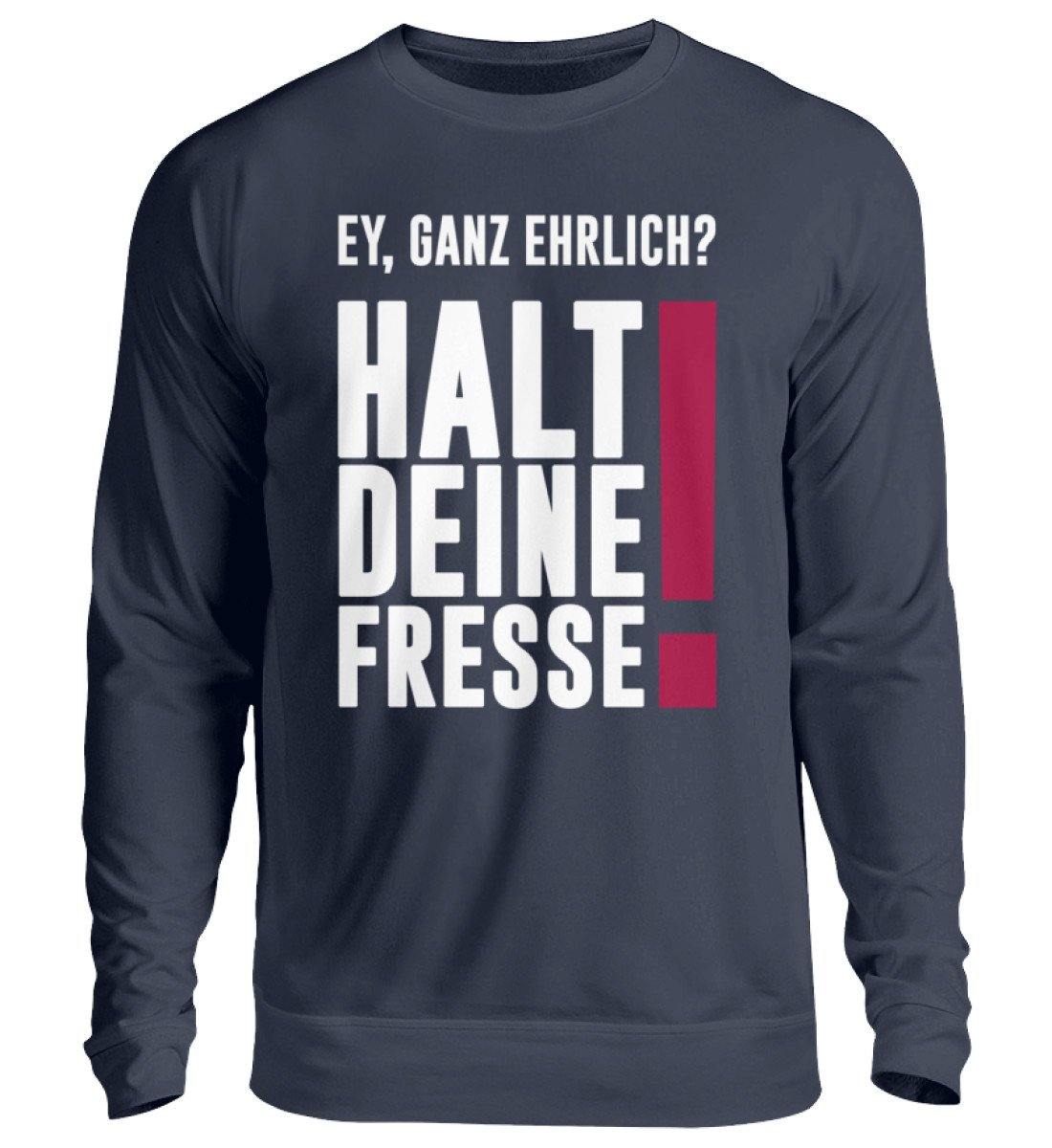 Ey ganz ehrlich? Halt die Fresse! 2020  - Unisex Pullover