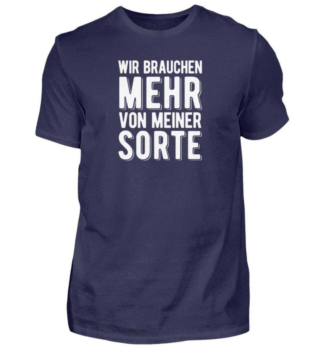 Wir brauchen mehr von meiner Sorte  - Herren Shirt