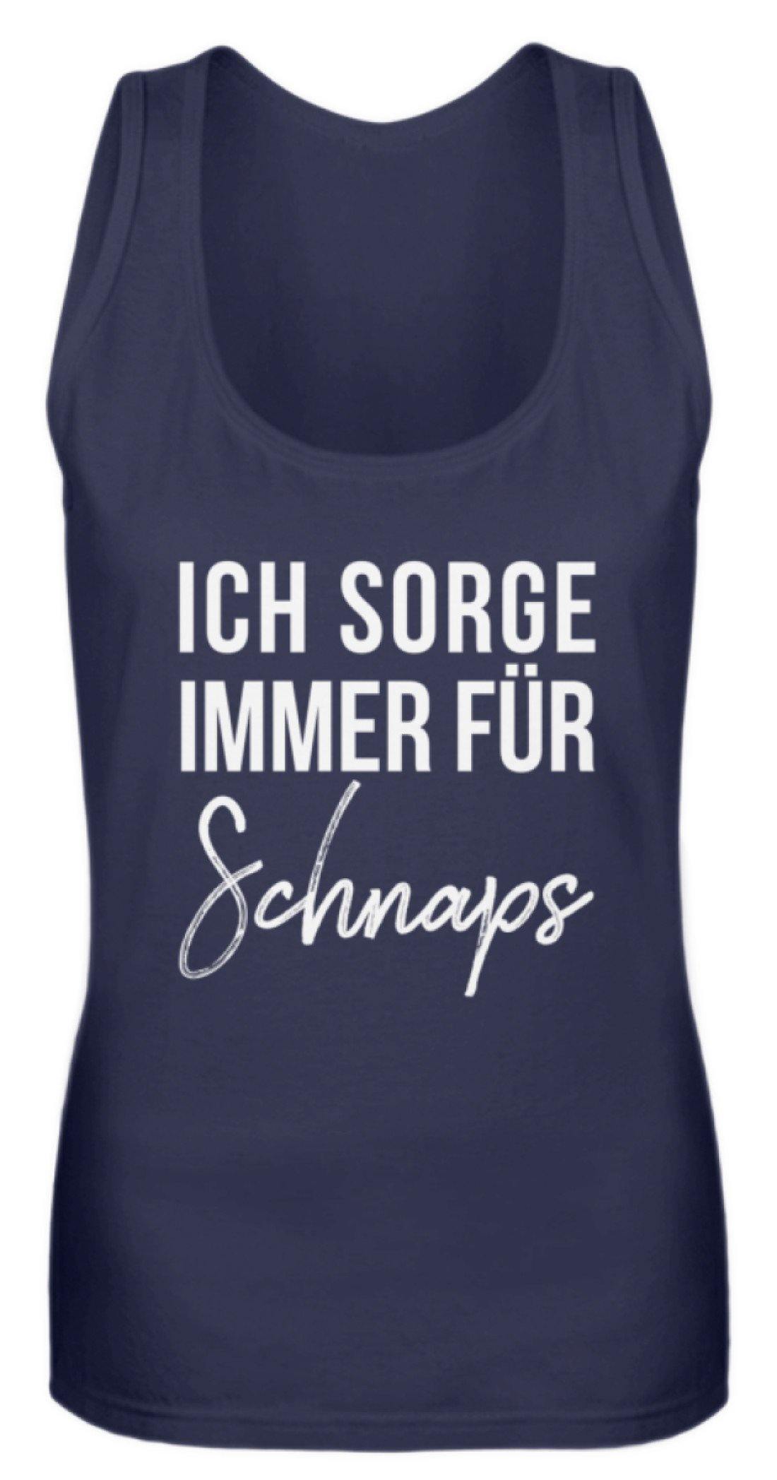 Ich sorge immer für Schnaps - Words on Shirt  - Frauen Tanktop