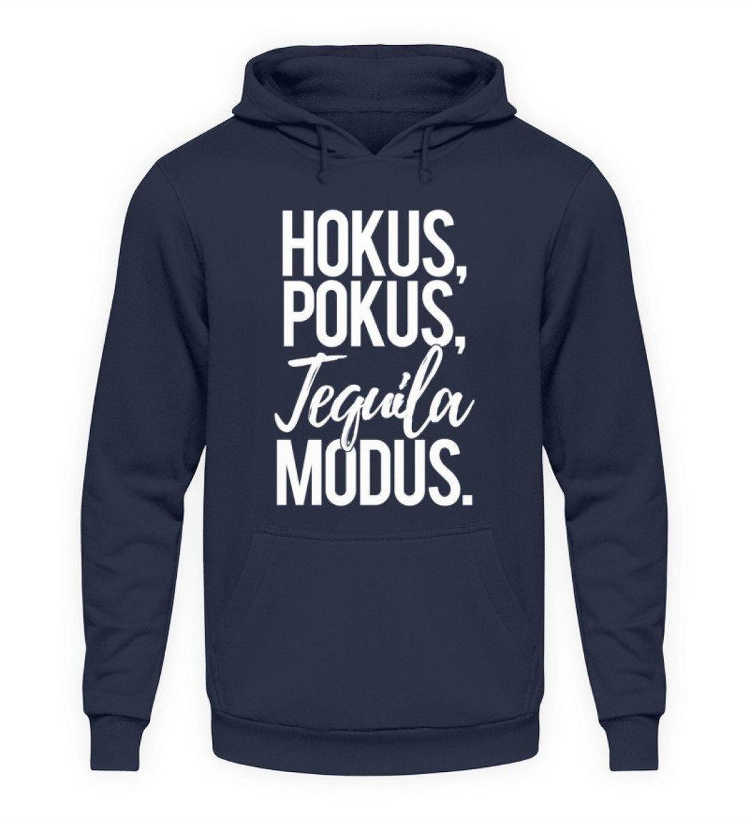 Hokus, Pokus, Tequila Modus  - Unisex Kapuzenpullover Hoodie - Words on Shirts Sag es mit dem Mittelfinger Shirts Hoodies Sweatshirt Taschen Gymsack Spruch Sprüche Statement