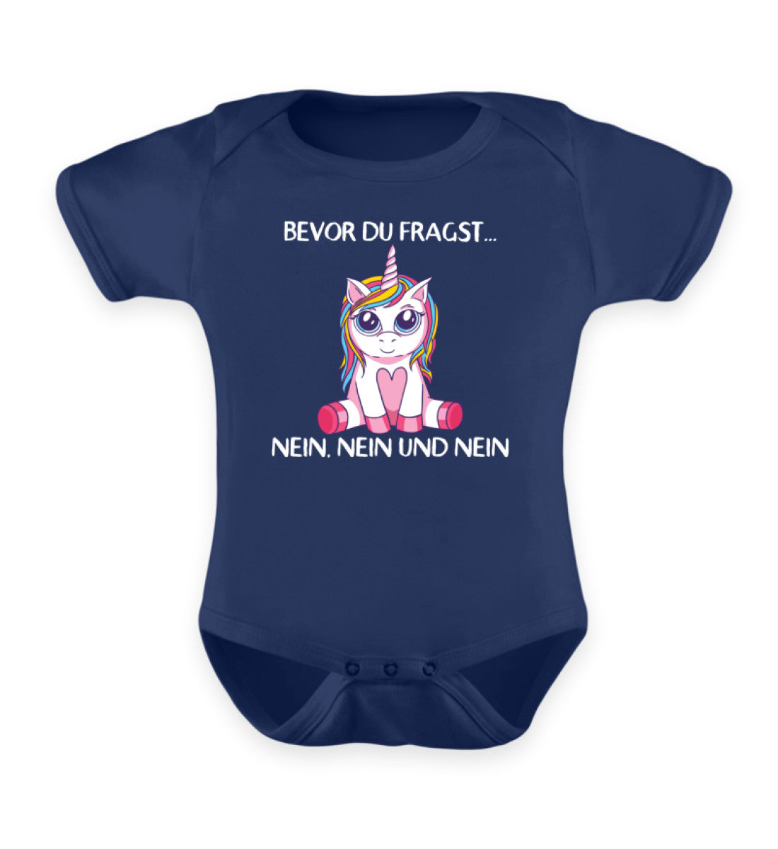 Bevor du fragst... Nein - Einhorn TF  - Baby Body