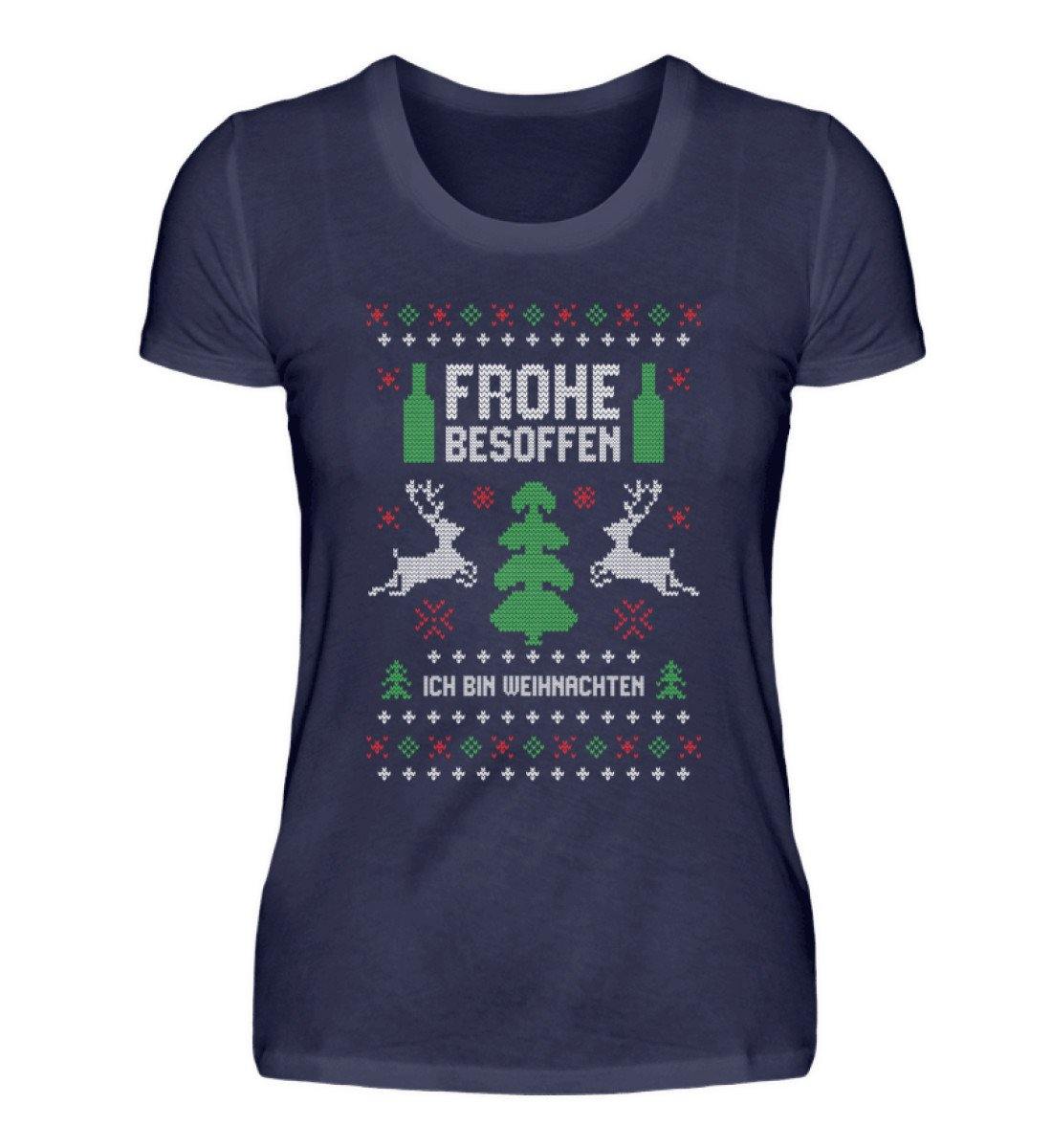 Frohe Besoffen - Ich bin Weihnachten  - Damenshirt