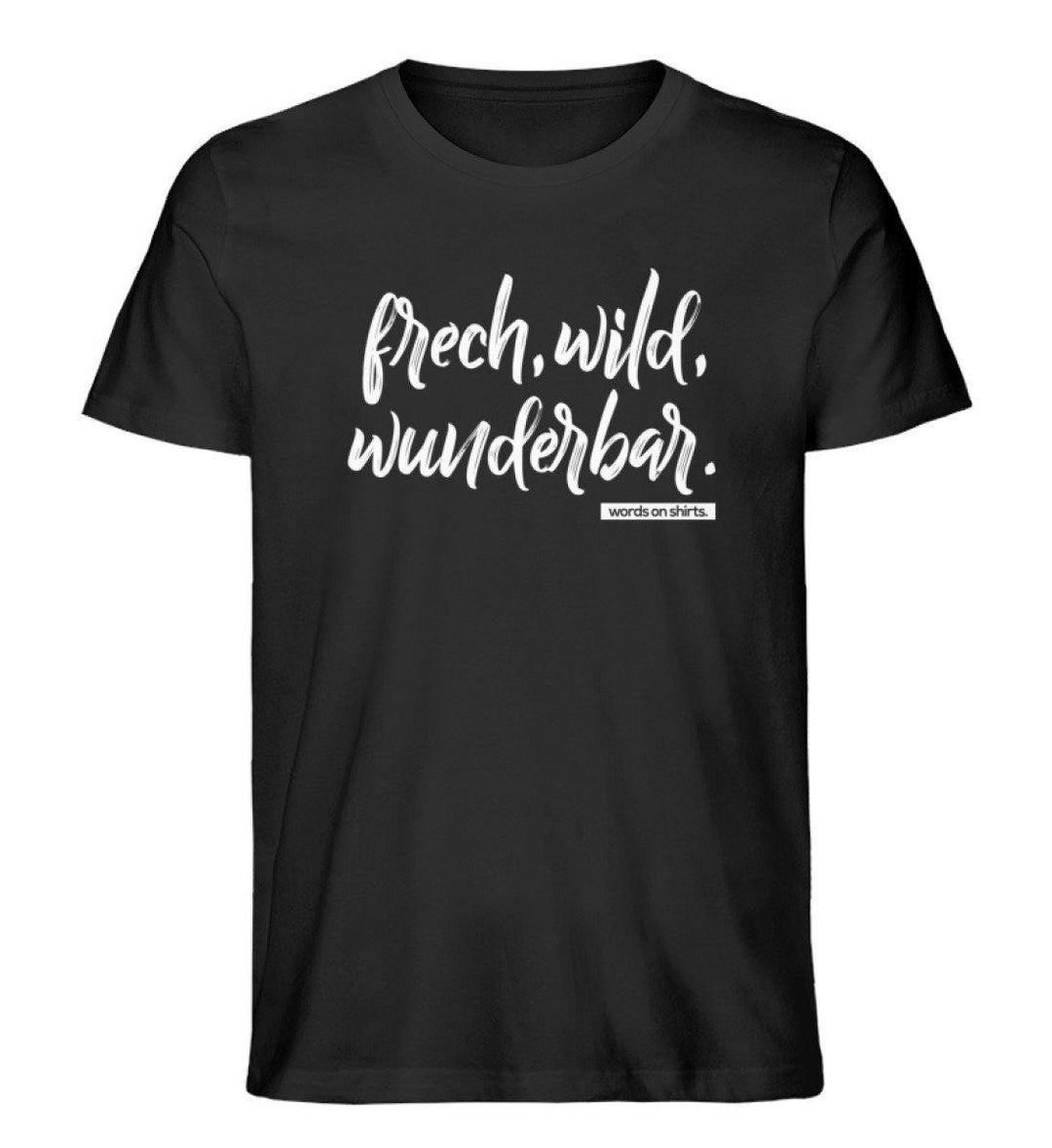 Frech wild wunderbar Words on Shirts PR  - Herren Premium Organic Shirt - Words on Shirts Sag es mit dem Mittelfinger Shirts Hoodies Sweatshirt Taschen Gymsack Spruch Sprüche Statement