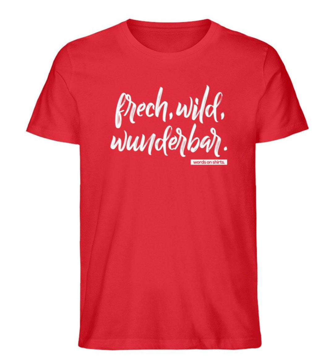 Frech wild wunderbar Words on Shirts PR  - Herren Premium Organic Shirt - Words on Shirts Sag es mit dem Mittelfinger Shirts Hoodies Sweatshirt Taschen Gymsack Spruch Sprüche Statement
