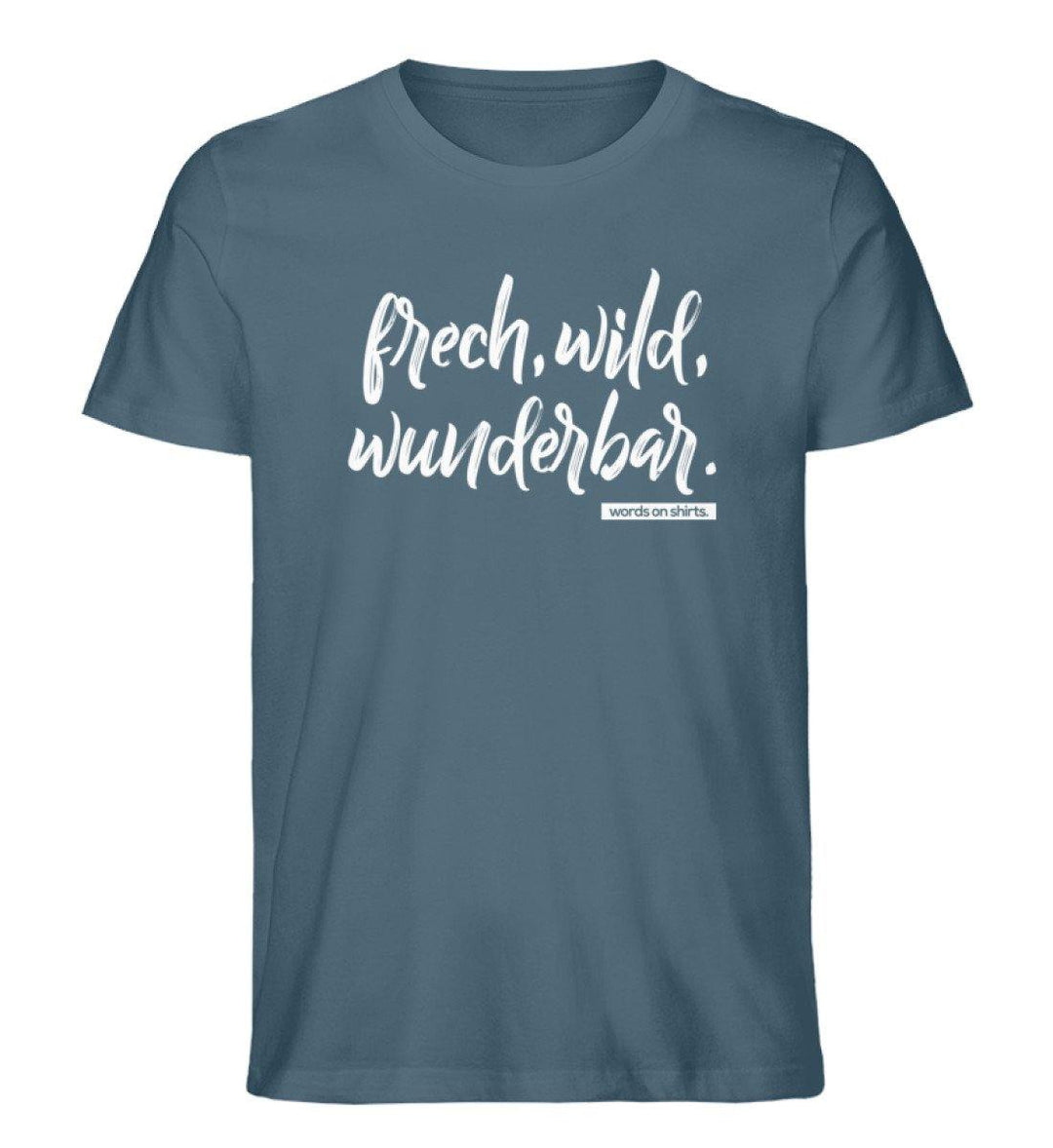 Frech wild wunderbar Words on Shirts PR  - Herren Premium Organic Shirt - Words on Shirts Sag es mit dem Mittelfinger Shirts Hoodies Sweatshirt Taschen Gymsack Spruch Sprüche Statement