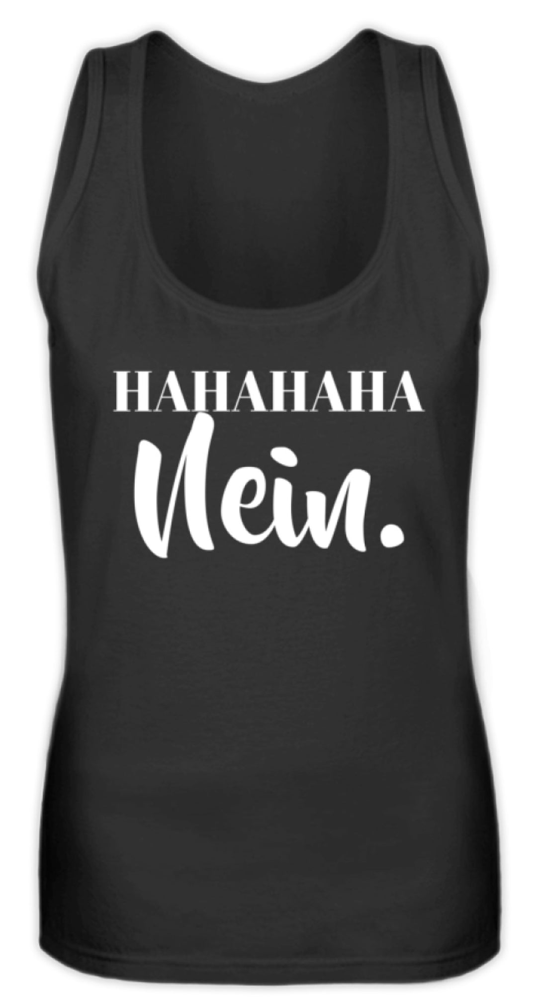 HaHaHaHa Nein  - Frauen Tanktop - Words on Shirts