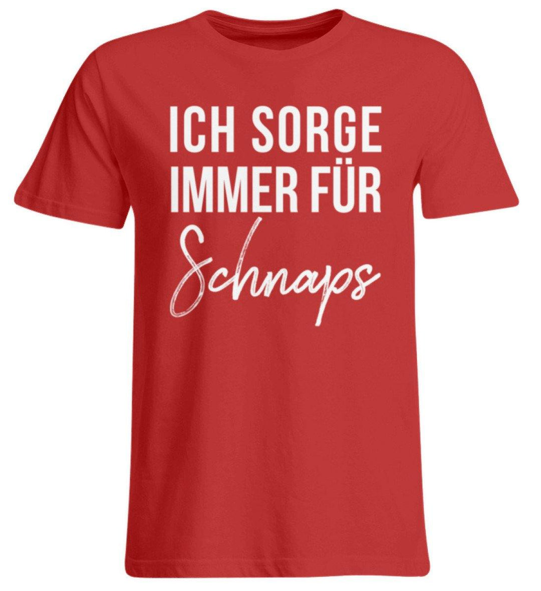 Ich sorge immer für Schnaps - Words on Shirt  - Übergrößenshirt - Words on Shirts Sag es mit dem Mittelfinger Shirts Hoodies Sweatshirt Taschen Gymsack Spruch Sprüche Statement