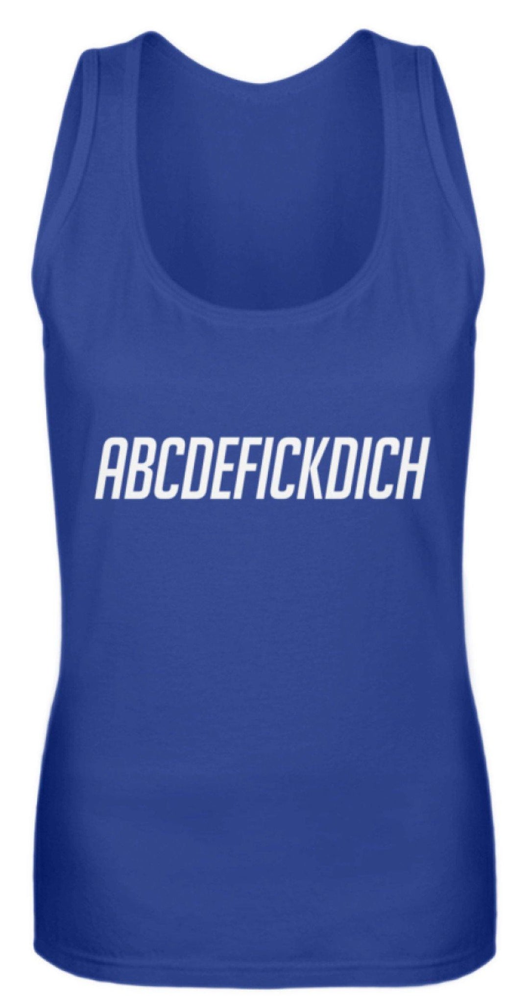 ABCDEF......... Words on Shirts  - Frauen Tanktop - Words on Shirts Sag es mit dem Mittelfinger Shirts Hoodies Sweatshirt Taschen Gymsack Spruch Sprüche Statement