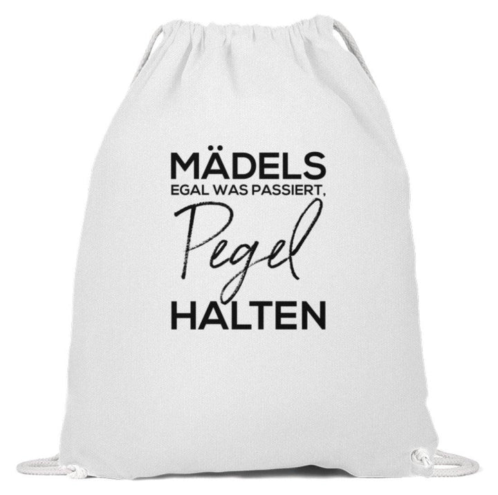 Mädels, Pegel halten! /white  - Baumwoll Gymsac - Words on Shirts Sag es mit dem Mittelfinger Shirts Hoodies Sweatshirt Taschen Gymsack Spruch Sprüche Statement