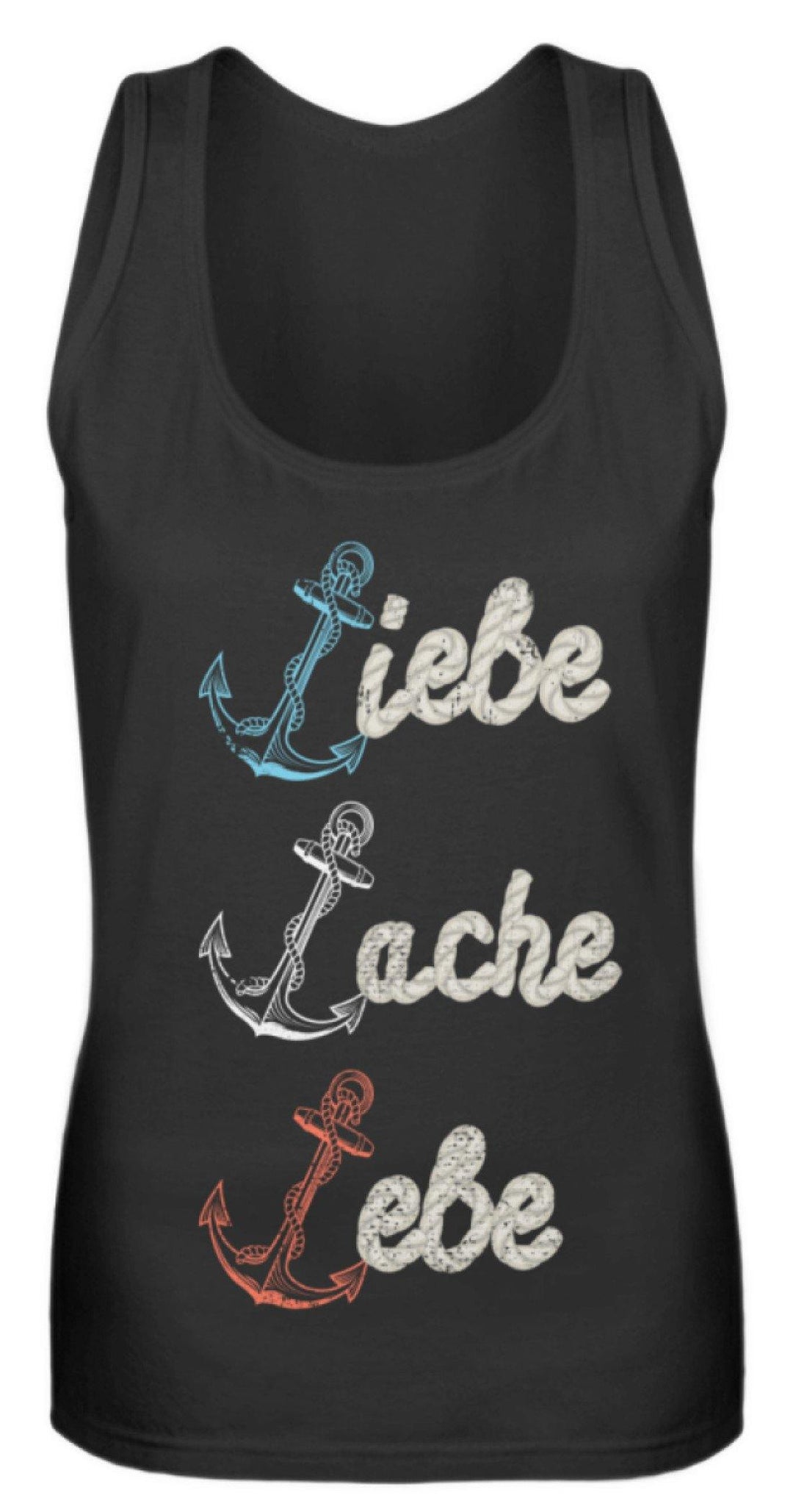 Liebe Lache Lebe - Norddeutsch   - Frauen Tanktop - Words on Shirts Sag es mit dem Mittelfinger Shirts Hoodies Sweatshirt Taschen Gymsack Spruch Sprüche Statement