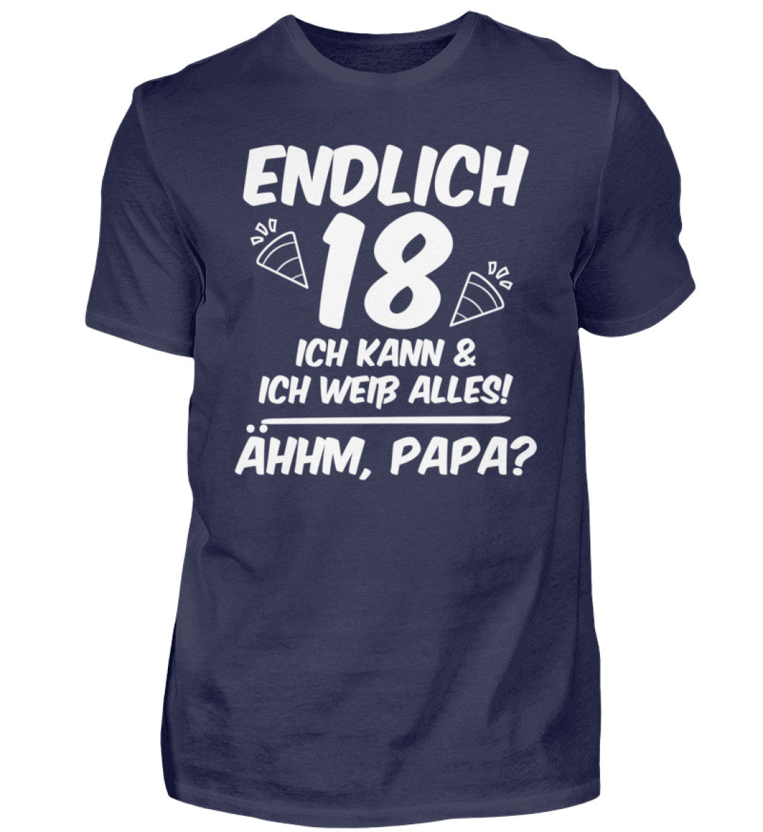 Geburtstag Endlich 18 Ähhm, Papa  - Herren Shirt