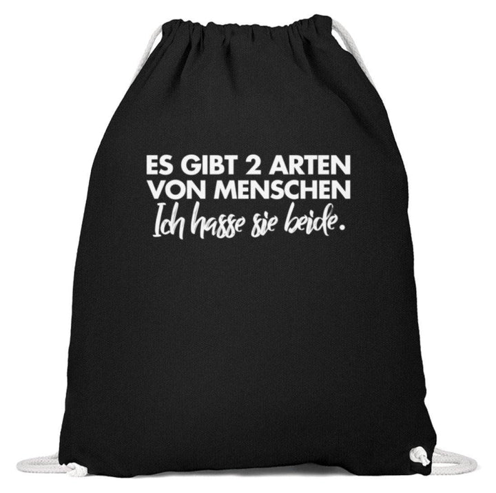 2 Arten von Menschen - Words on Shirts  - Baumwoll Gymsac - Words on Shirts Sag es mit dem Mittelfinger Shirts Hoodies Sweatshirt Taschen Gymsack Spruch Sprüche Statement