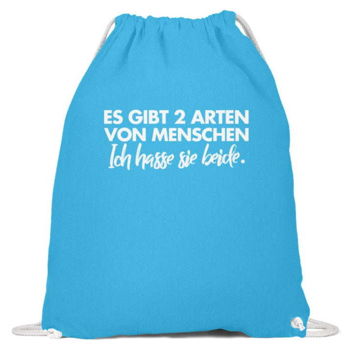 2 Arten von Menschen - Words on Shirts  - Baumwoll Gymsac - Words on Shirts Sag es mit dem Mittelfinger Shirts Hoodies Sweatshirt Taschen Gymsack Spruch Sprüche Statement