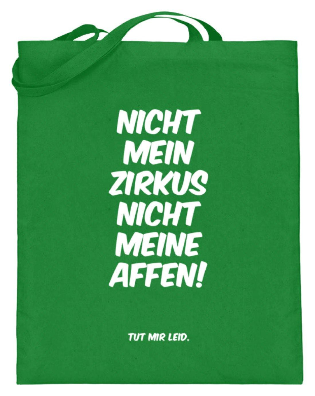 Nicht mein Zirkus - Words on Shirts  - Jutebeutel (mit langen Henkeln) - Words on Shirts Sag es mit dem Mittelfinger Shirts Hoodies Sweatshirt Taschen Gymsack Spruch Sprüche Statement