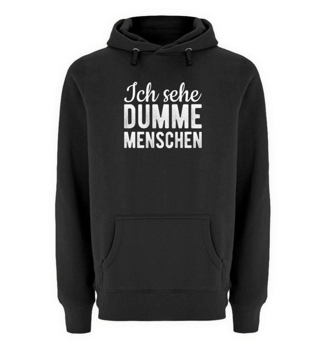 Sehe dumme Menschen Words on Shirts PR  - Unisex Premium Kapuzenpullover - Words on Shirts Sag es mit dem Mittelfinger Shirts Hoodies Sweatshirt Taschen Gymsack Spruch Sprüche Statement
