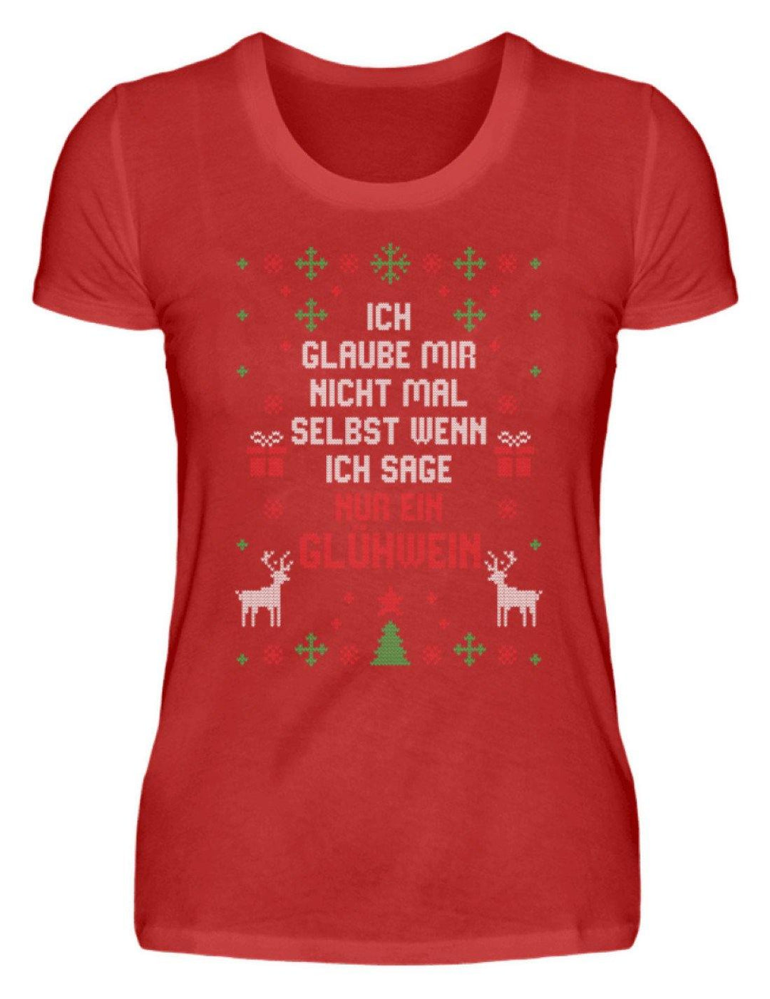 Nur ein Glühwein - Words on Shirts  - Damenshirt - Words on Shirts Sag es mit dem Mittelfinger Shirts Hoodies Sweatshirt Taschen Gymsack Spruch Sprüche Statement