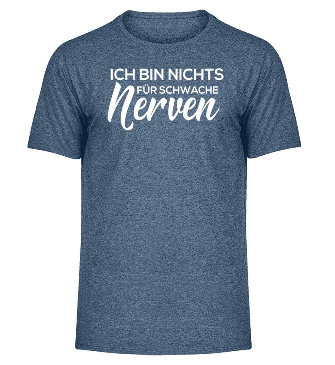 Schwache Nerve -  Words on Shirts - PR  - Herren Melange Shirt - Words on Shirts Sag es mit dem Mittelfinger Shirts Hoodies Sweatshirt Taschen Gymsack Spruch Sprüche Statement