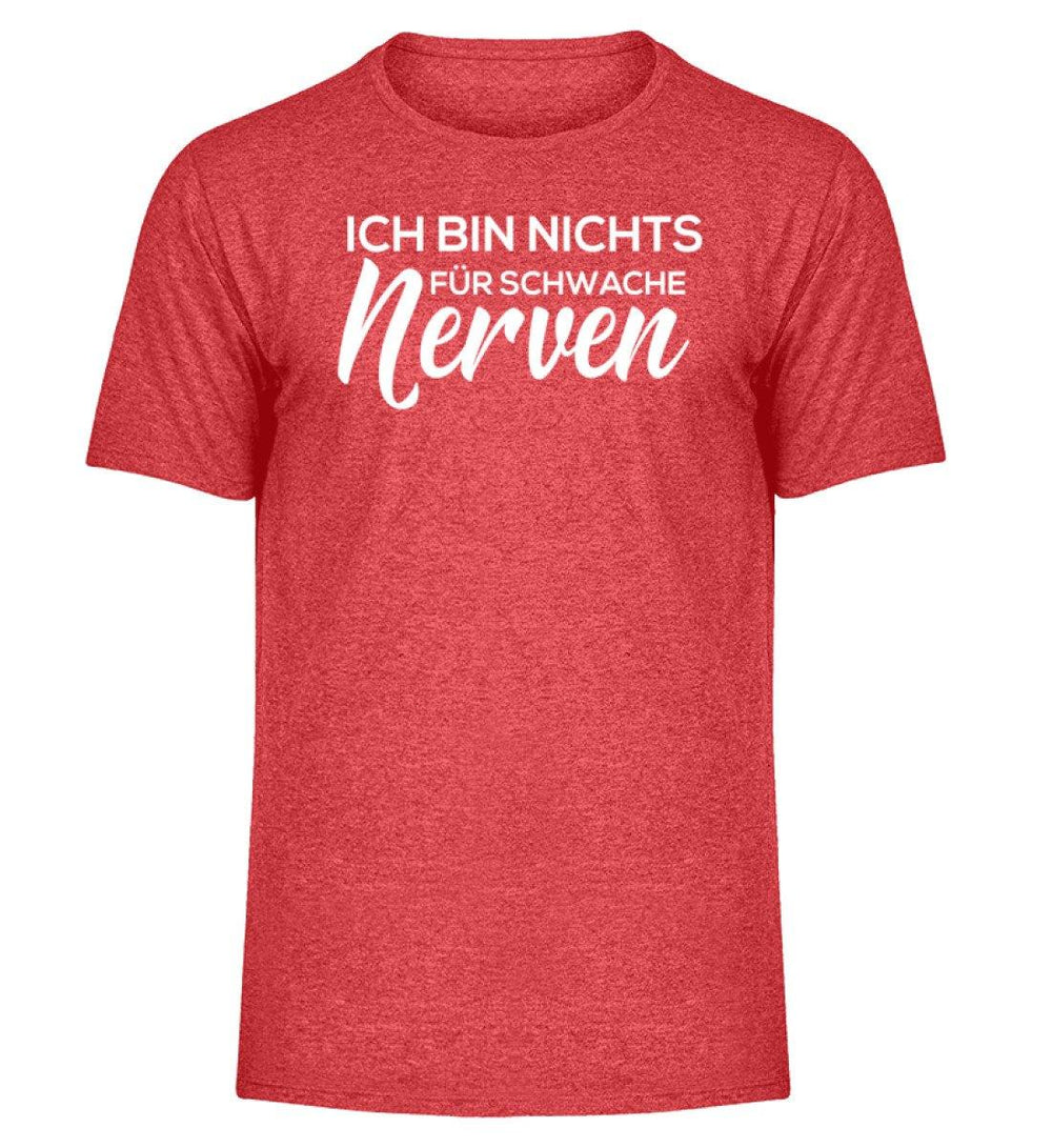 Schwache Nerve -  Words on Shirts - PR  - Herren Melange Shirt - Words on Shirts Sag es mit dem Mittelfinger Shirts Hoodies Sweatshirt Taschen Gymsack Spruch Sprüche Statement