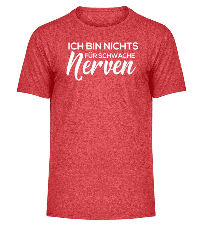 Schwache Nerve -  Words on Shirts - PR  - Herren Melange Shirt - Words on Shirts Sag es mit dem Mittelfinger Shirts Hoodies Sweatshirt Taschen Gymsack Spruch Sprüche Statement