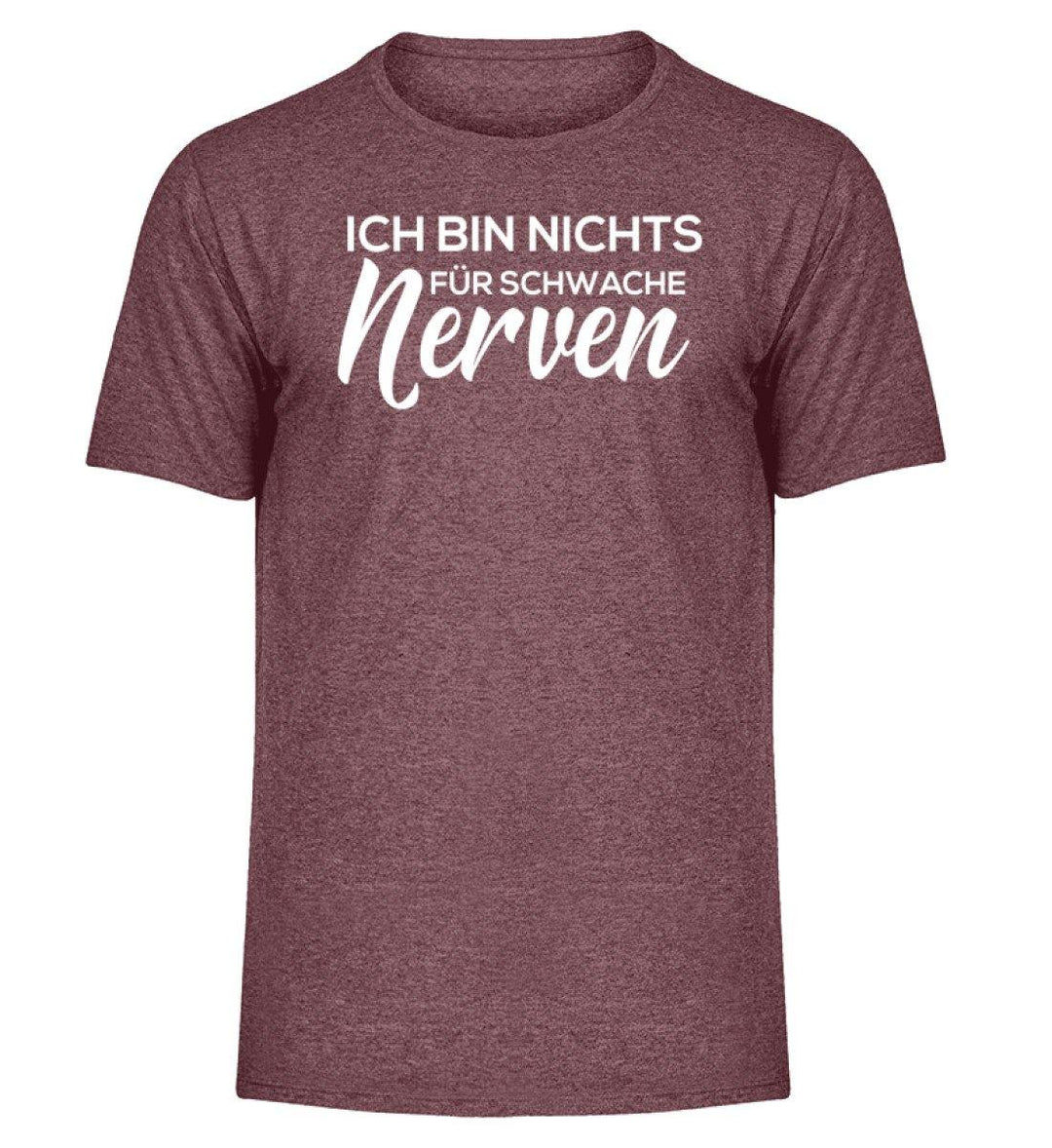 Schwache Nerve -  Words on Shirts - PR  - Herren Melange Shirt - Words on Shirts Sag es mit dem Mittelfinger Shirts Hoodies Sweatshirt Taschen Gymsack Spruch Sprüche Statement