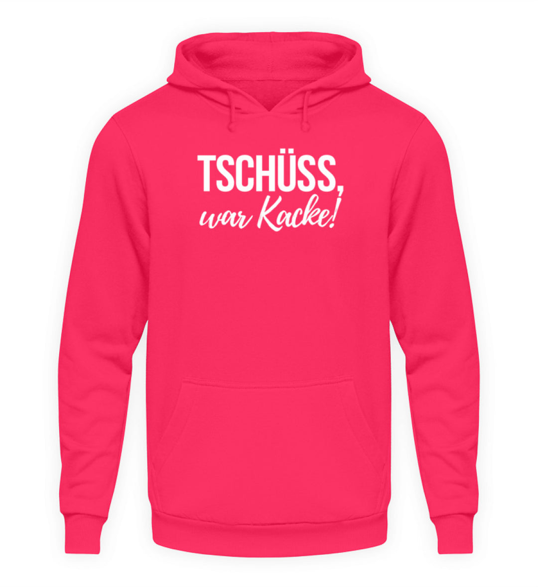 Tschüss, war Kacke!  - Unisex Kapuzenpullover Hoodie - Words on Shirts