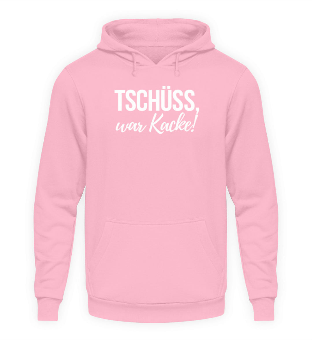 Tschüss, war Kacke!  - Unisex Kapuzenpullover Hoodie - Words on Shirts