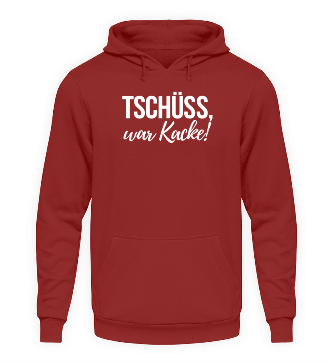 Tschüss, war Kacke!  - Unisex Kapuzenpullover Hoodie - Words on Shirts