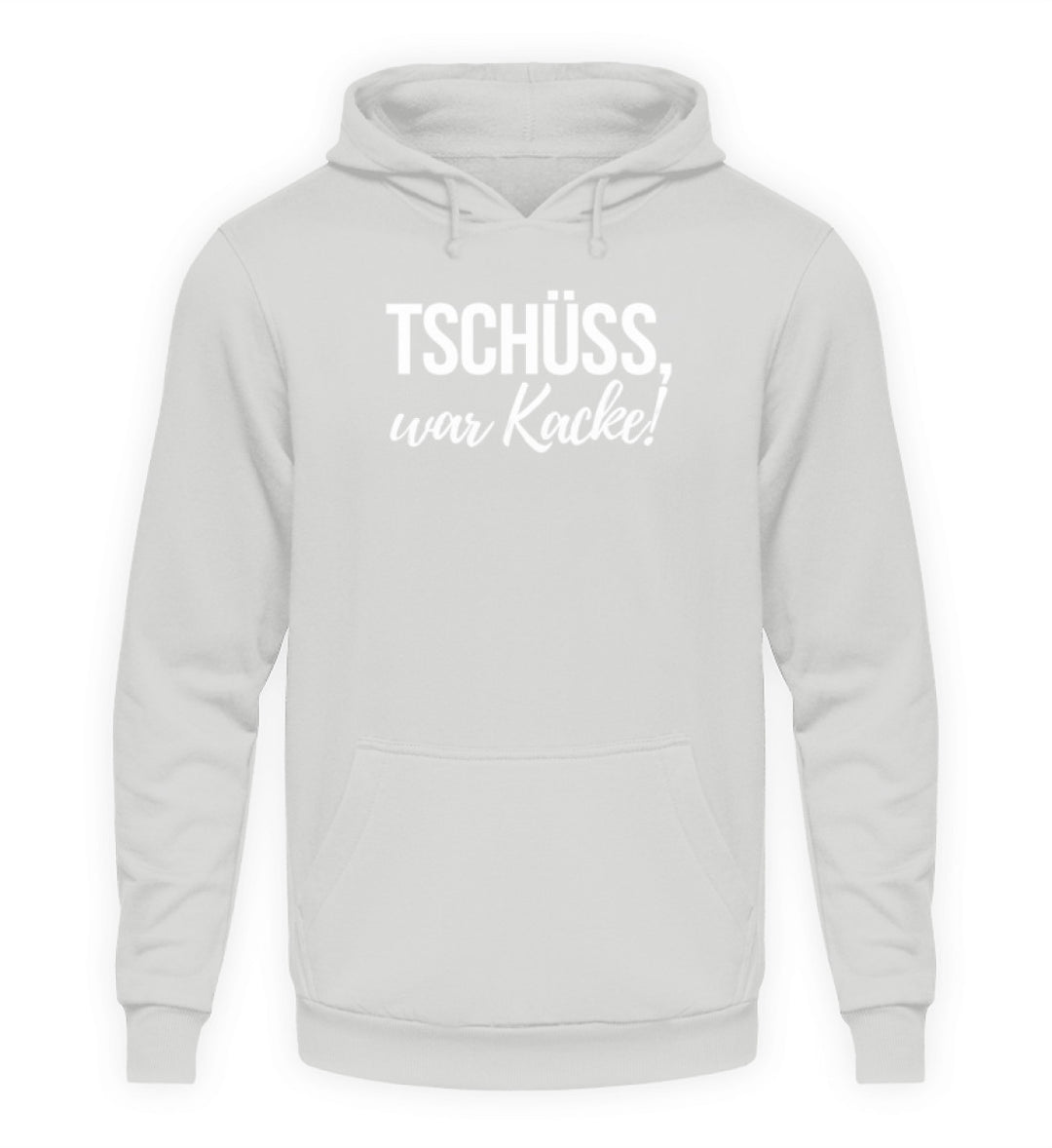 Tschüss, war Kacke!  - Unisex Kapuzenpullover Hoodie - Words on Shirts